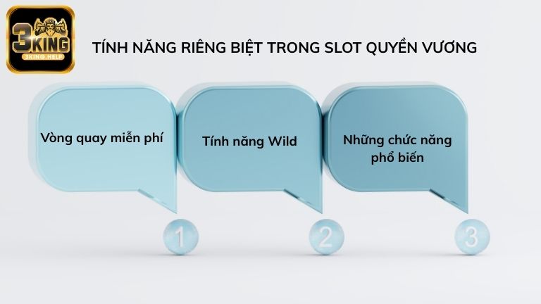 Một vài tính năng riêng biệt trong slot Quyền Vương